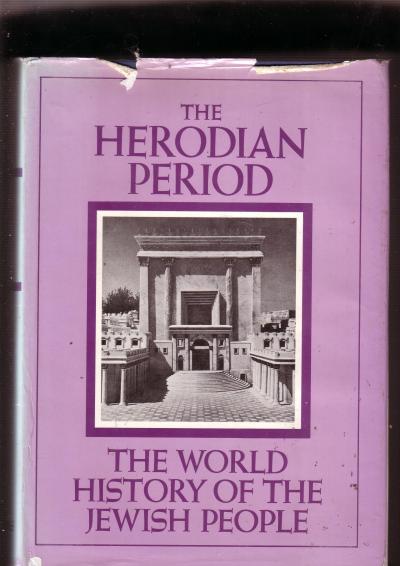 The Herodian PeriodThe World History of the Jewish People