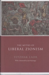 The Myths of Liberal Zionism Yitzhak Laor